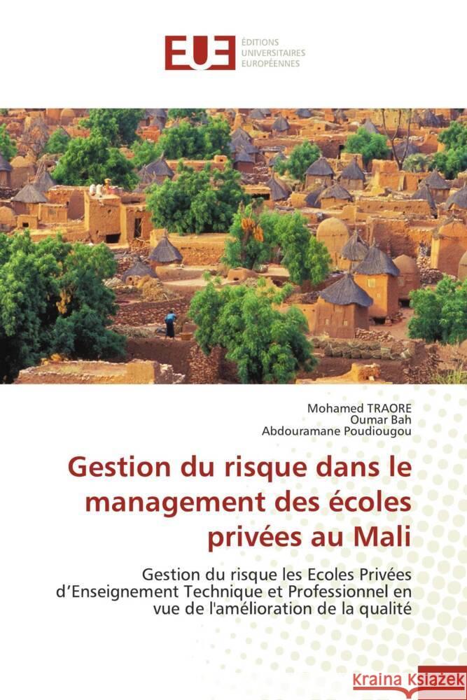 Gestion du risque dans le management des écoles privées au Mali Traoré, Mohamed, Bah, Oumar, Poudiougou, Abdouramane 9786203427004