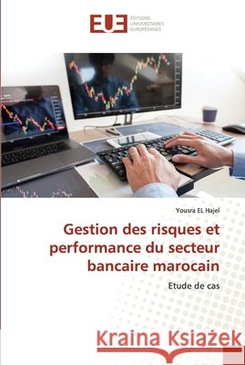 Gestion des risques et performance du secteur bancaire marocain Yousra E 9786203427073
