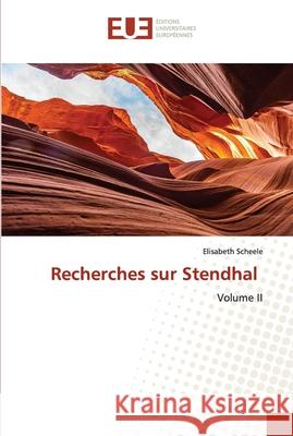 Recherches sur Stendhal Elisabeth Scheele 9786203427318 Editions Universitaires Europeennes