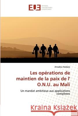 Les opérations de maintien de la paix de l' O.N.U. au Mali Haidara, Amadou 9786203427851