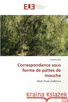Correspondance sous forme de pattes de mouche Florence Sea 9786203427875 Editions Universitaires Europeennes