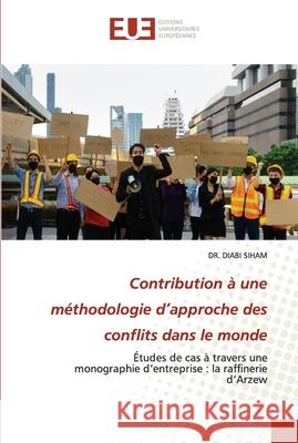 Contribution à une méthodologie d'approche des conflits dans le monde Diabi Siham 9786203428247