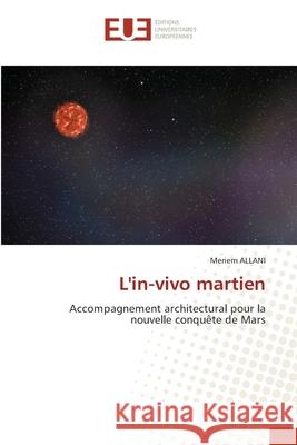 L'in-vivo martien Meriem Allani 9786203430257 Editions Universitaires Europeennes