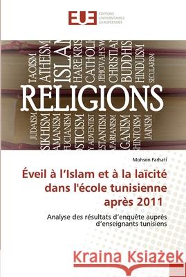 Éveil à l'Islam et à la laïcité dans l'école tunisienne après 2011 Farhati, Mohsen 9786203430431