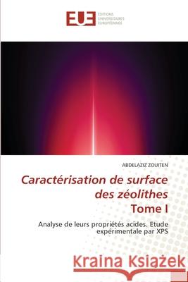 Caractérisation de surface des zéolithes Tome I Zouiten, Abdelaziz 9786203430691