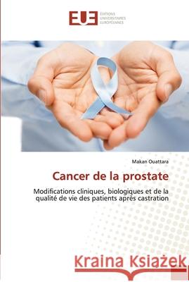 Cancer de la prostate Makan Ouattara 9786203430837 Editions Universitaires Europeennes