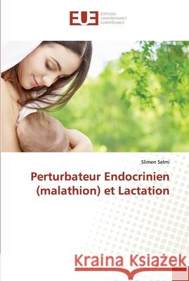 Perturbateur Endocrinien (malathion) et Lactation Slimen Selmi 9786203431285