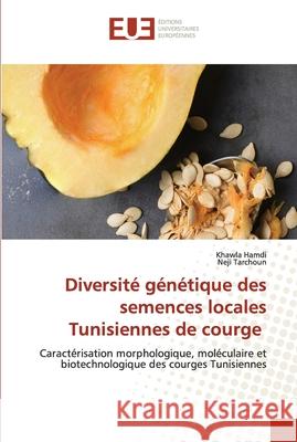 Diversité génétique des semences locales Tunisiennes de courge Hamdi, Khawla 9786203431339