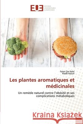 Les plantes aromatiques et médicinales Zar Kalai, Faten 9786203431742 Editions Universitaires Europeennes