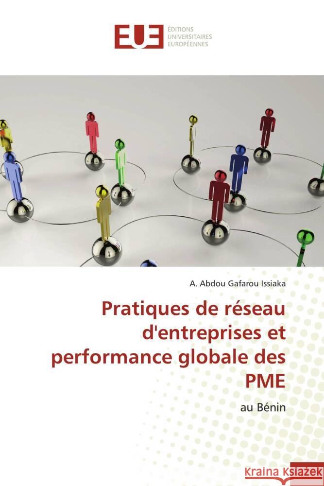 Pratiques de réseau d'entreprises et performance globale des PME Issiaka, A. Abdou Gafarou 9786203432145 Éditions universitaires européennes