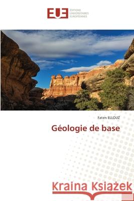 Géologie de base Ellouz, Faten 9786203433272 Editions Universitaires Europeennes