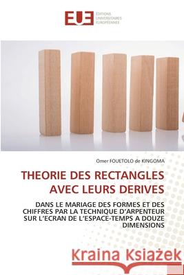 Theorie Des Rectangles Avec Leurs Derives Omer Fouetol 9786203433579 Editions Universitaires Europeennes