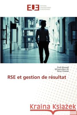 RSE et gestion de résultat Ahmadi, Zied 9786203433777 Editions Universitaires Europeennes