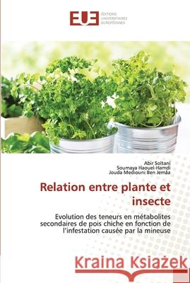 Relation entre plante et insecte Abir Soltani Soumaya Haouel-Hamdi Jouda Medioun 9786203433821
