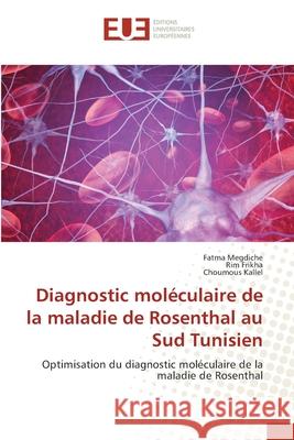 Diagnostic moléculaire de la maladie de Rosenthal au Sud Tunisien Megdiche, Fatma 9786203434200