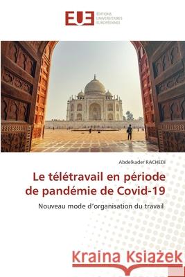 Le télétravail en période de pandémie de Covid-19 Rachedi, Abdelkader 9786203434675 Editions Universitaires Europeennes