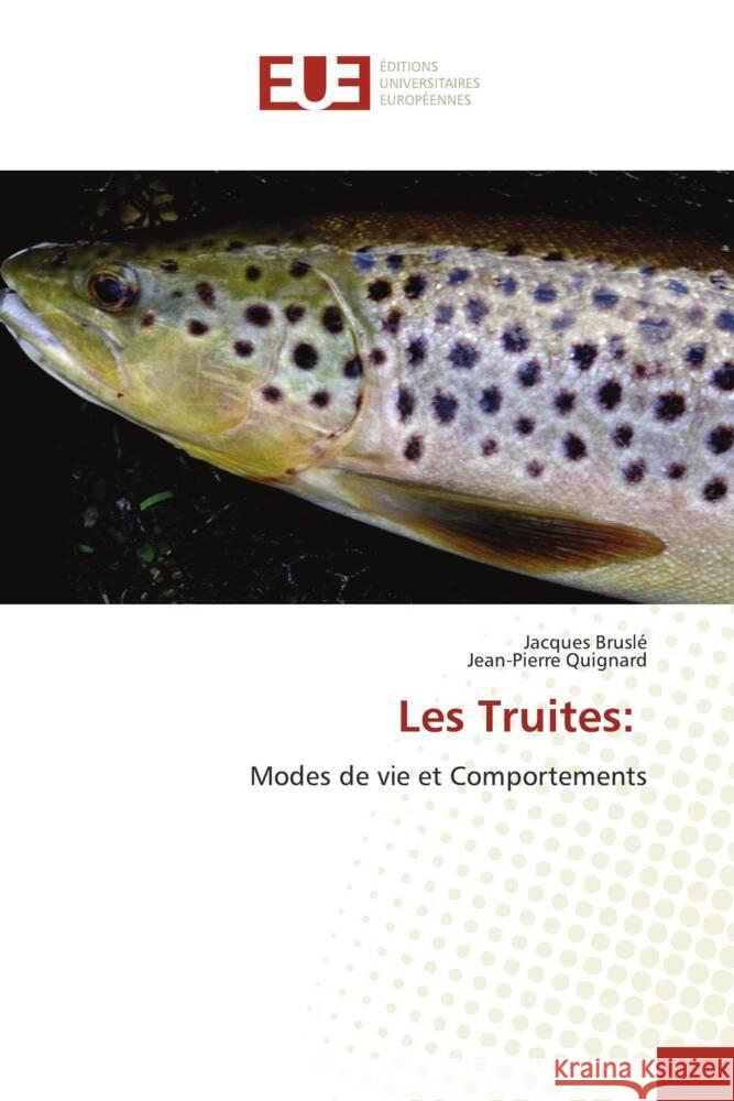 Les Truites: Bruslé, Jacques, Quignard, Jean-Pierre 9786203435207
