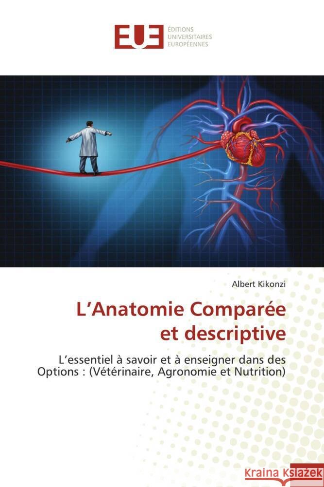 L'Anatomie Comparéeet descriptive Kikonzi, Albert 9786203435429