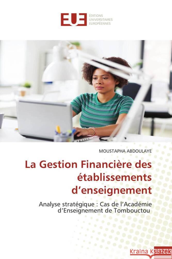 La Gestion Financière des établissements d'enseignement ABDOULAYE, MOUSTAPHA 9786203436037 Éditions universitaires européennes