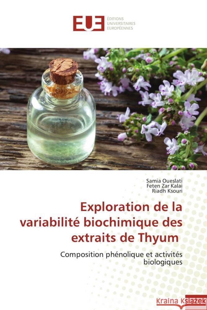 Exploration de la variabilité biochimique des extraits de Thyum Oueslati, Samia, Zar Kalai, Feten, Ksouri, Riadh 9786203436044