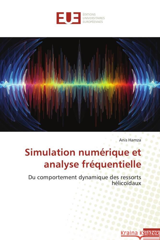 Simulation numérique et analyse fréquentielle Hamza, Anis 9786203436136