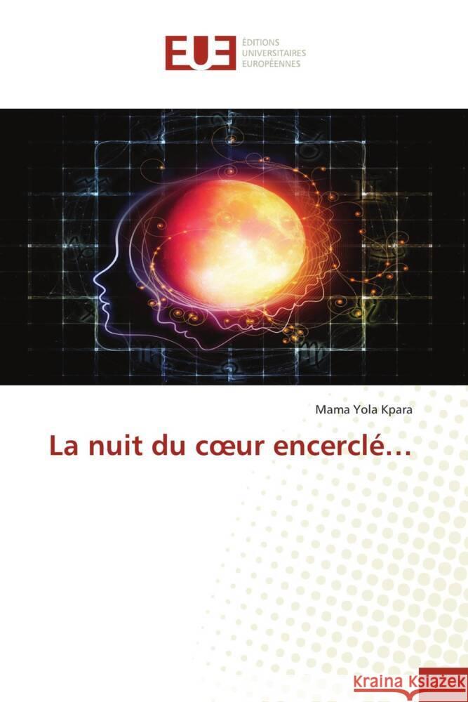 La nuit du coeur encerclé... Yola Kpara, Mama 9786203436662