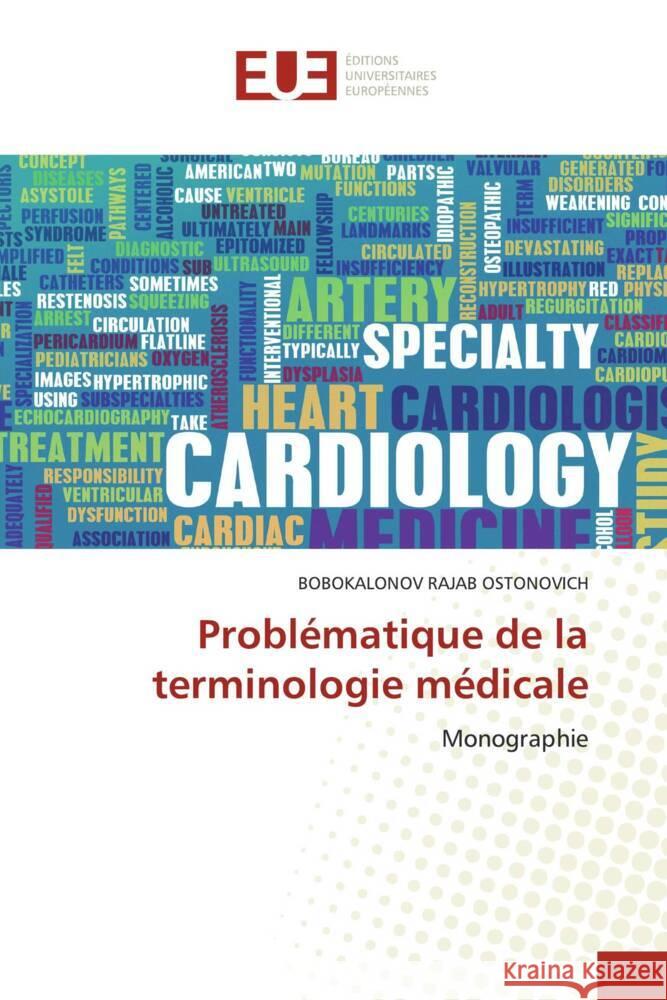 Problématique de la terminologie médicale RAJAB OSTONOVICH, BOBOKALONOV 9786203436709