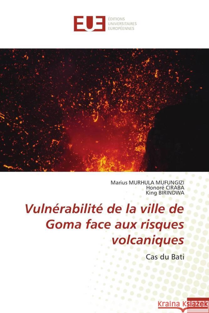 Vulnérabilité de la ville de Goma face aux risques volcaniques MURHULA MUFUNGIZI, Marius, Ciraba, Honoré, Birindwa, King 9786203436891