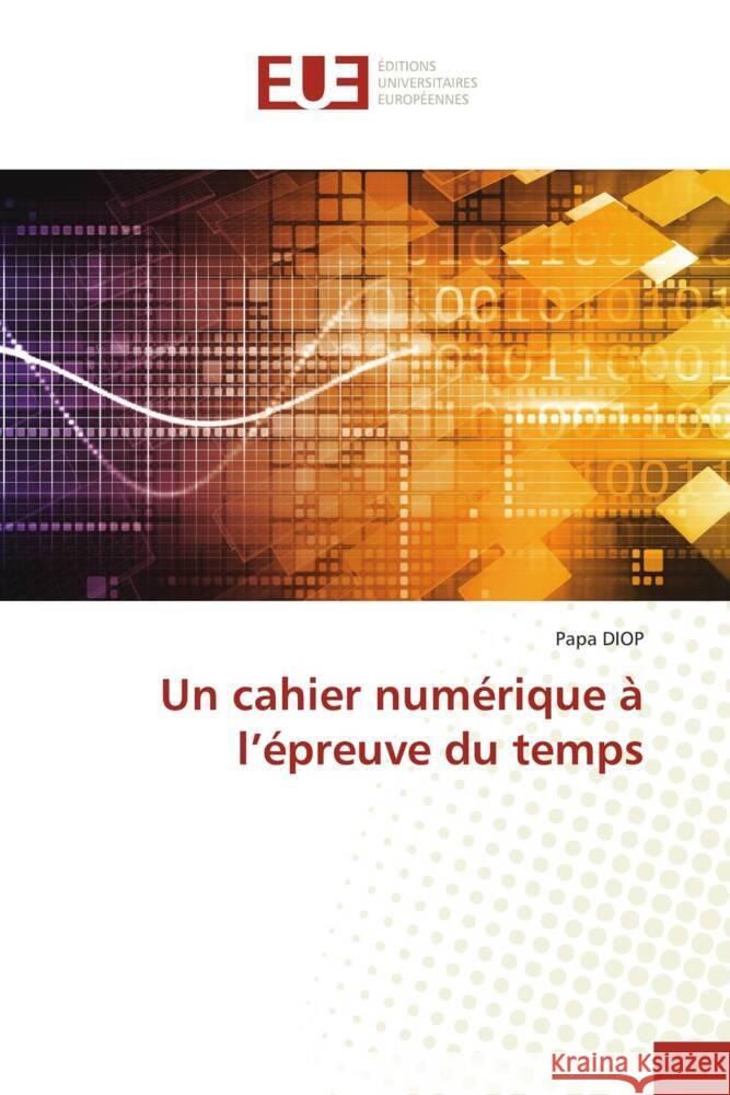 Un cahier numérique à l'épreuve du temps DIOP, Papa 9786203437836