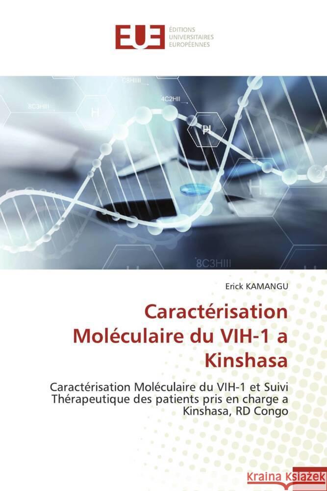 Caractérisation Moléculaire du VIH-1 a Kinshasa KAMANGU, Erick 9786203437942 Éditions universitaires européennes