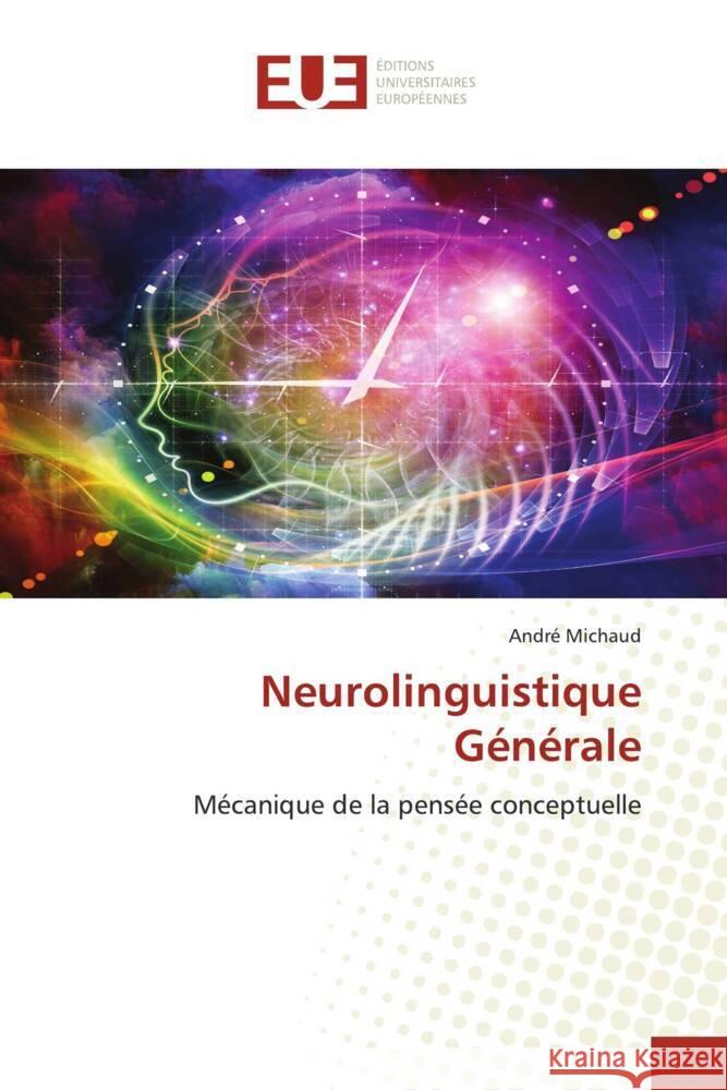 Neurolinguistique Générale Michaud, André 9786203438093