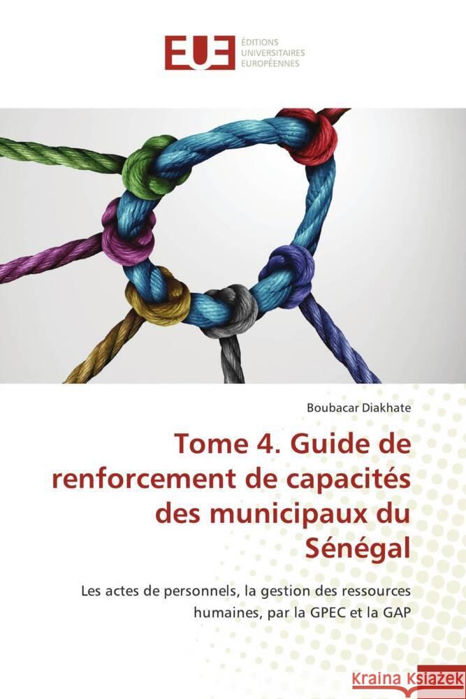 Tome 4. Guide de renforcement de capacités des municipaux du Sénégal Diakhate, Boubacar 9786203438826