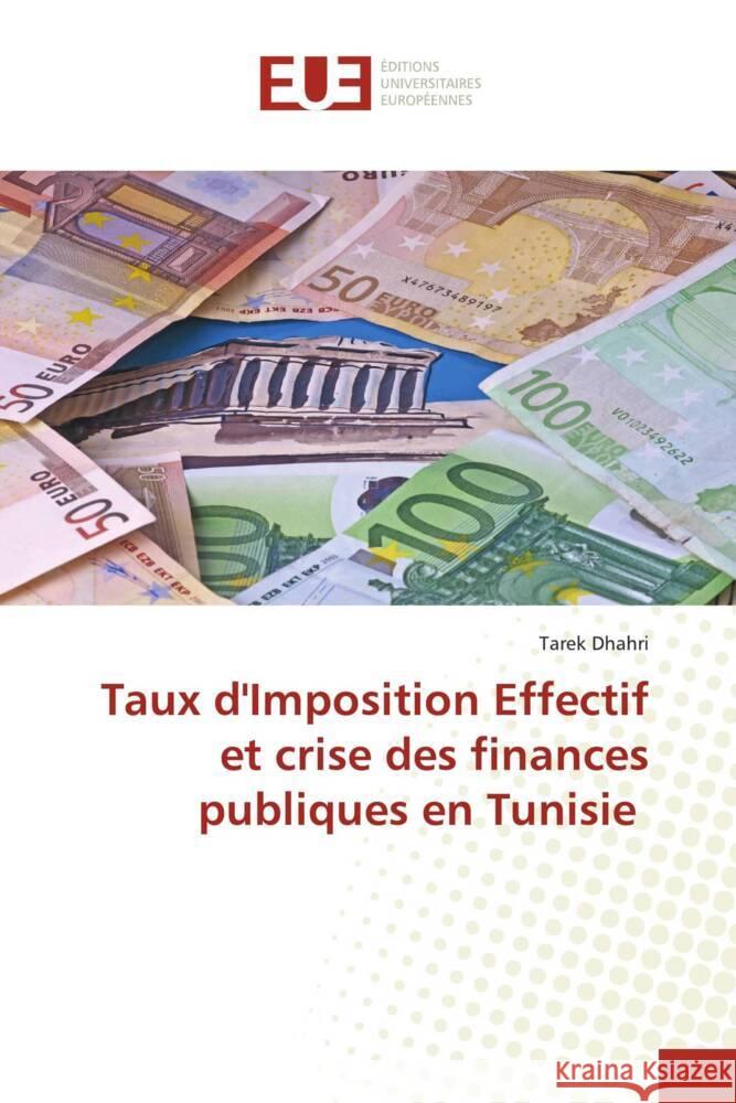 Taux d'Imposition Effectif et crise des finances publiques en Tunisie Dhahri, Tarek 9786203438925