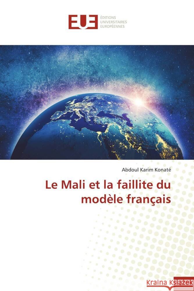 Le Mali et la faillite du modèle français Konaté, Abdoul Karim 9786203439953