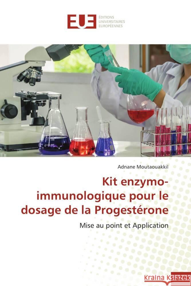 Kit enzymo-immunologique pour le dosage de la Progestérone Moutaouakkil, Adnane 9786203440133