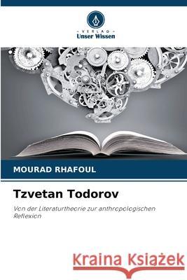 Tzvetan Todorov Rhafoul, Mourad 9786203440201 Verlag Unser Wissen