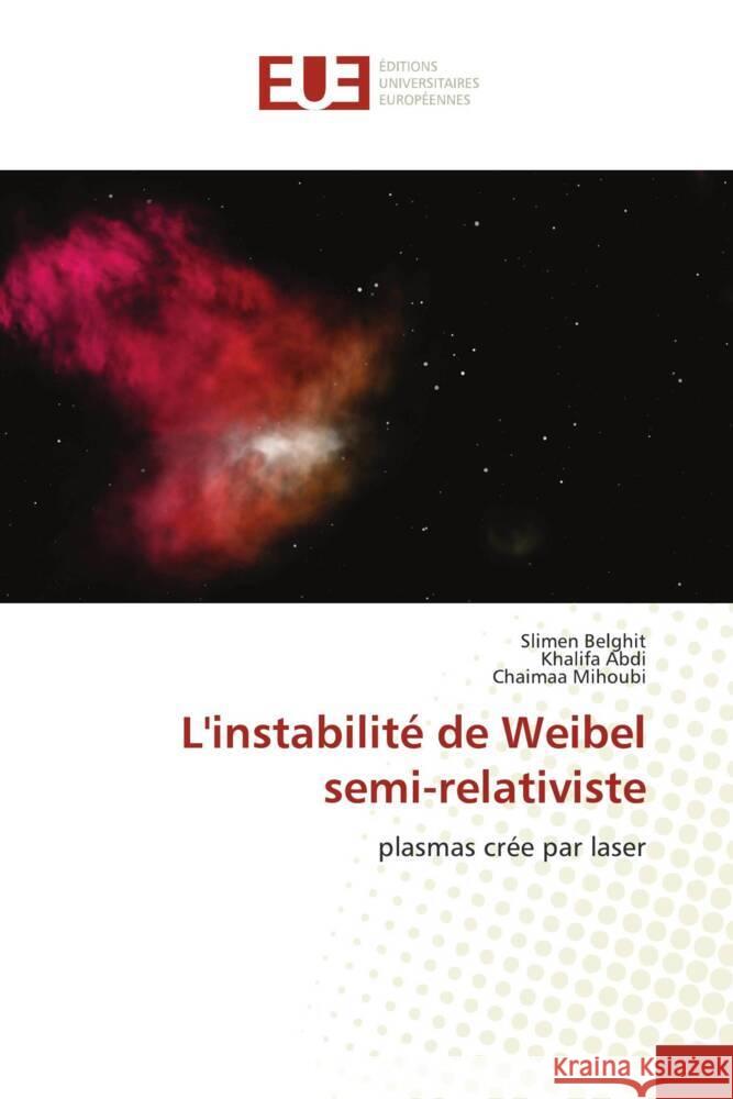 L'instabilité de Weibel semi-relativiste Belghit, Slimen, Abdi, Khalifa, Mihoubi, Chaimaa 9786203441352