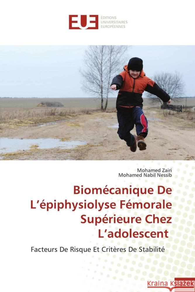 Biomécanique De L'épiphysiolyse Fémorale Supérieure Chez L'adolescent Zairi, Mohamed, Nessib, Mohamed Nabil 9786203441543