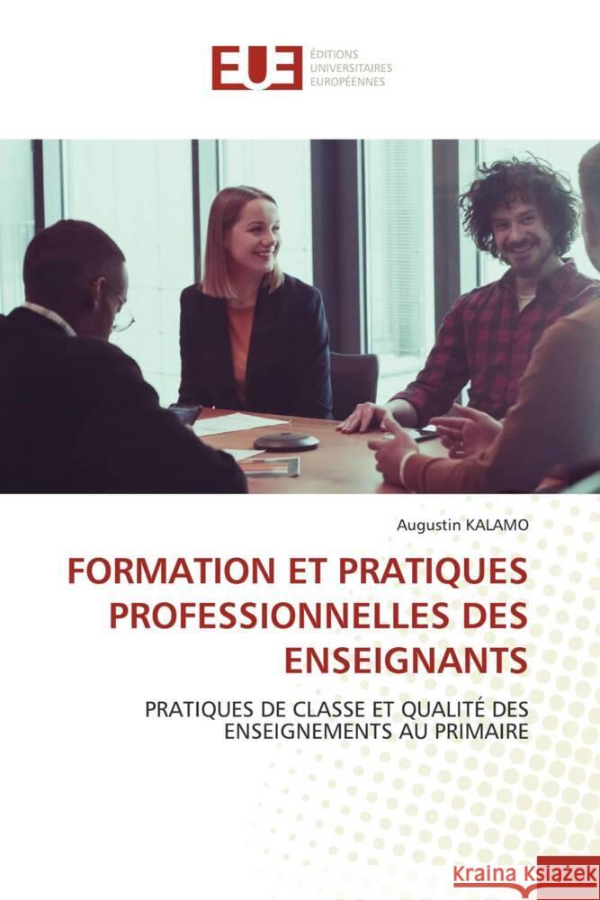 FORMATION ET PRATIQUES PROFESSIONNELLES DES ENSEIGNANTS Kalamo, Augustin 9786203441598