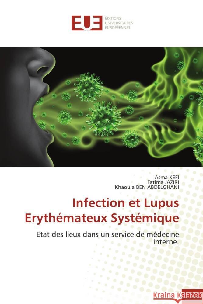 Infection et Lupus Erythémateux Systémique KEFI, Asma, JAZIRI, Fatima, BEN ABDELGHANI, Khaoula 9786203441604