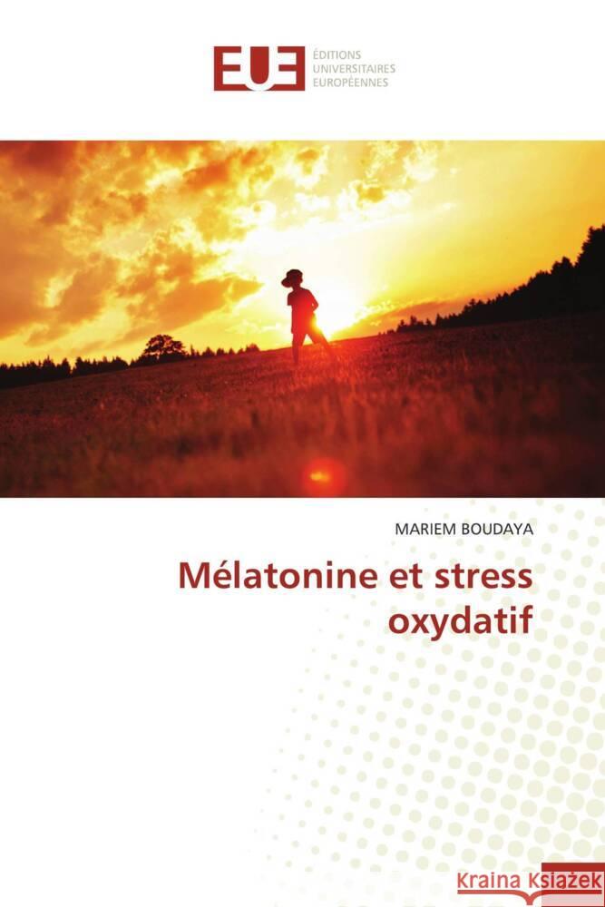 Mélatonine et stress oxydatif BOUDAYA, MARIEM 9786203442175