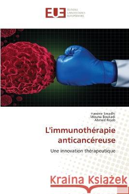 L'immunothérapie anticancéreuse Smadhi, Hanène 9786203442588