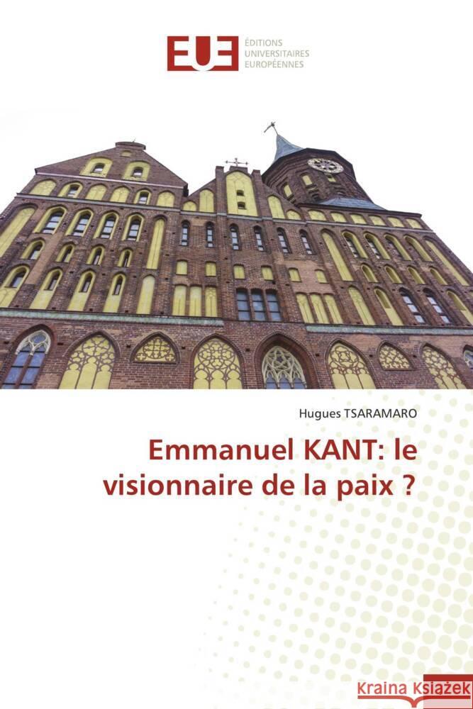 Emmanuel KANT: le visionnaire de la paix ? Hugues Tsaramaro 9786203442670