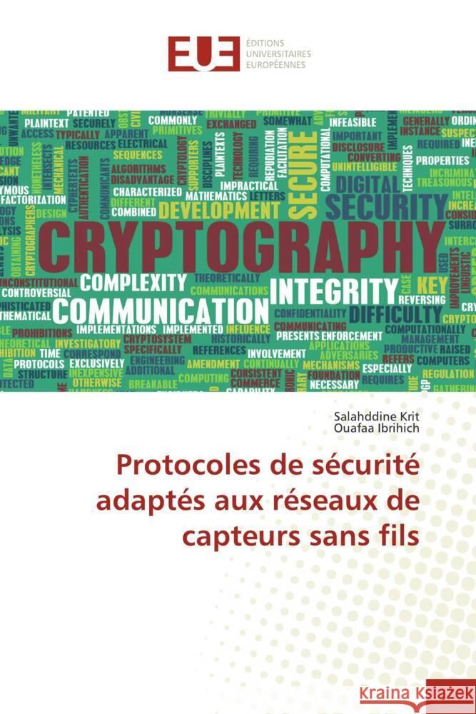 Protocoles de sécurité adaptés aux réseaux de capteurs sans fils Krit, Salahddine, Ibrihich, Ouafaa 9786203444230 Éditions universitaires européennes