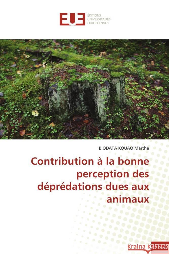 Contribution à la bonne perception des déprédations dues aux animaux Marthe, BIODATA KOUAO 9786203445121