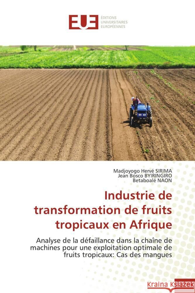 Industrie de transformation de fruits tropicaux en Afrique SIRIMA, Madjoyogo Hervé, Byiringiro, Jean Bosco, NAON, Betaboalé 9786203445183