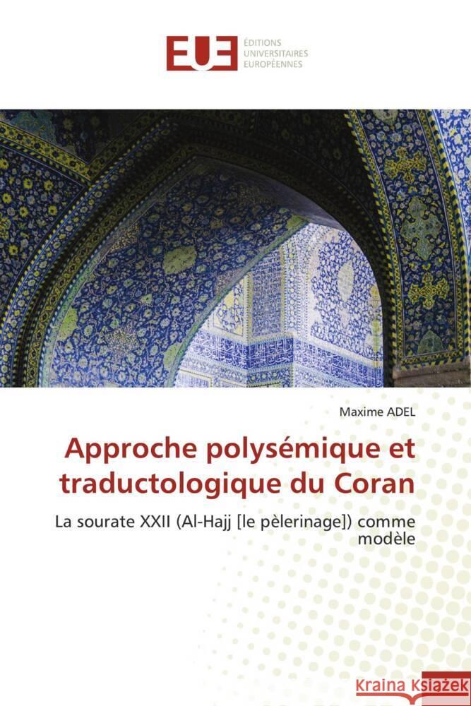 Approche polysémique et traductologique du Coran ADEL, Maxime 9786203445275 Éditions universitaires européennes