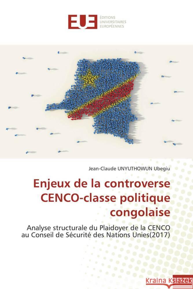 Enjeux de la controverse CENCO-classe politique congolaise UNYUTHOWUN Ubegiu, Jean-Claude 9786203445428 Éditions universitaires européennes