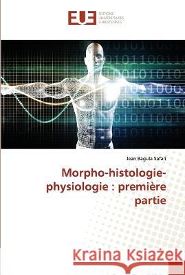 Morpho-histologie-physiologie: premi?re partie Jean Bagula Safari 9786203445497