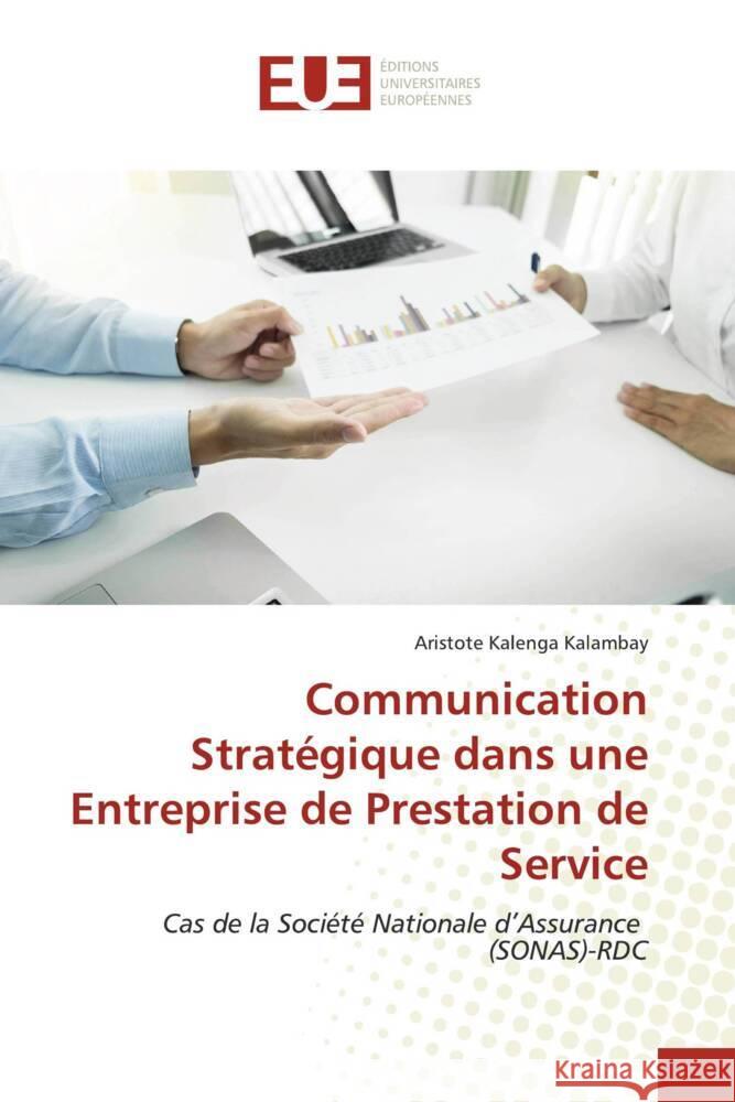 Communication Stratégique dans une Entreprise de Prestation de Service Kalenga Kalambay, Aristote 9786203445909